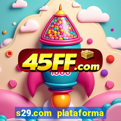 s29.com plataforma de jogos